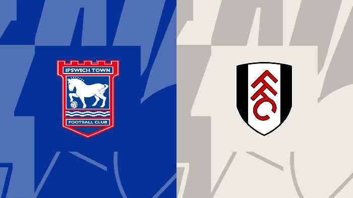 Nhận định, soi k&egrave;o Ipswich vs Fulham, 2h45 ng&agrave;y 2/11