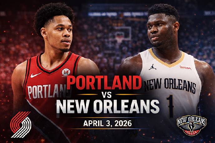 Nhận định b&oacute;ng rổ Portland Trail Blazers vs New Orleans Pelicans, 09h00 ng&agrave;y 3/4: Cuộc chiến giữa sức trẻ v&agrave; tham vọng t&aacute;i thiết