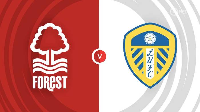 Nhận định, soi k&egrave;o Leeds vs Nottingham Forest, 1h45 ng&agrave;y 5/4