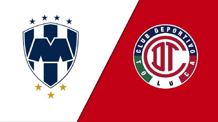 Nhận định, soi k&egrave;o Monterrey vs Toluca, 8h10 ng&agrave;y 6/2