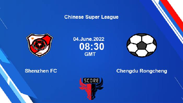 Nhận định, soi k&egrave;o Shenzhen vs Rongcheng, 15h30 ng&agrave;y 4/6