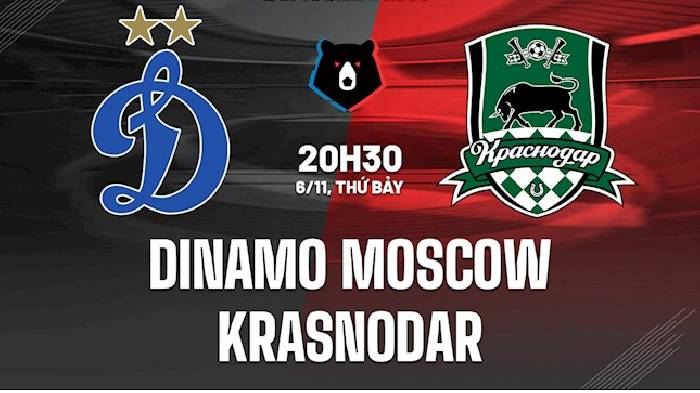 Nhận định, soi k&egrave;o Dinamo Moscow vs FK Krasnodar, 20h30 ng&agrave;y 6/11