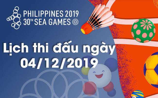 Lịch thi đấu SEA Games 2019 của Đo&agrave;n TTVN ng&agrave;y 4/12