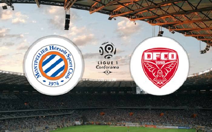 Nhận định Montpellier vs Dijon, 21h ng&agrave;y 7/2