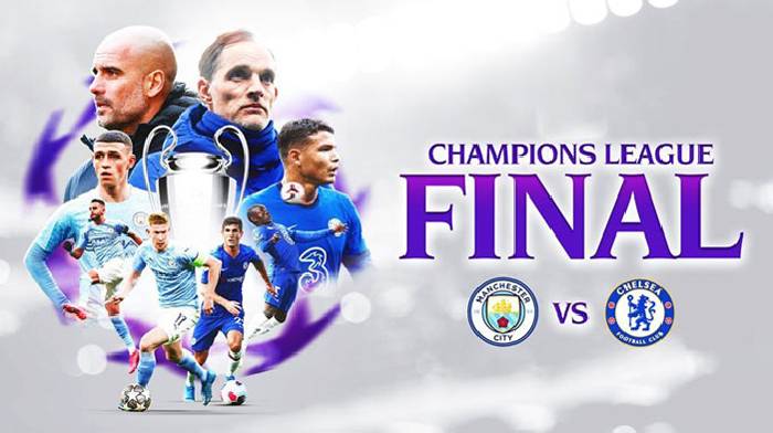 N&Oacute;NG: Chung kết C1 Man City vs Chelsea đẩy lịch đ&aacute; sớm thứ Bẩy ng&agrave;y 8/5