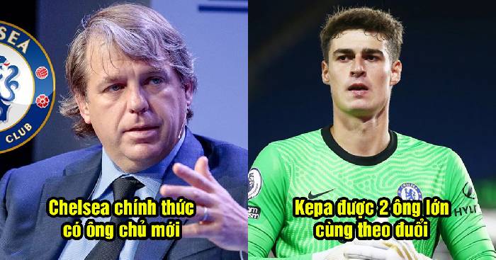 Bản tin Chelsea 7/5: The Blues ch&iacute;nh thức c&oacute; chủ mới; Kepa được 2 &ocirc;ng lớn theo đuổi