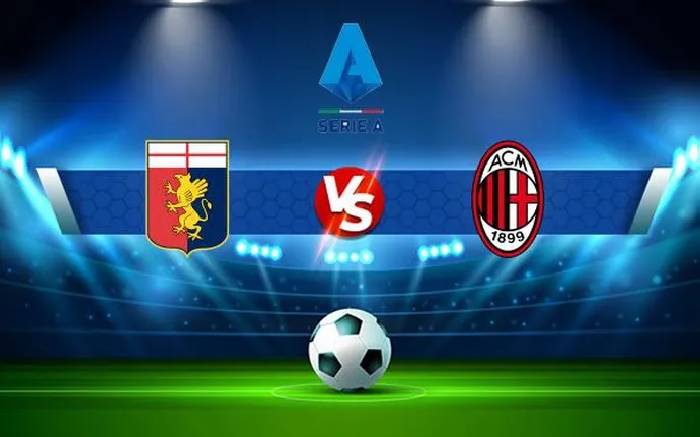 Nhận định, soi k&egrave;o Genoa vs AC Milan, 1h45 ng&agrave;y 8/10