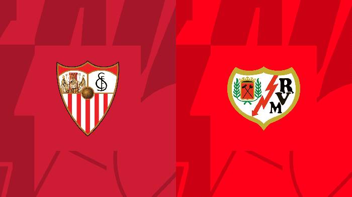 Nhận định, soi k&egrave;o Sevilla vs Rayo Vallecano, 2h00 ng&agrave;y 8/10
