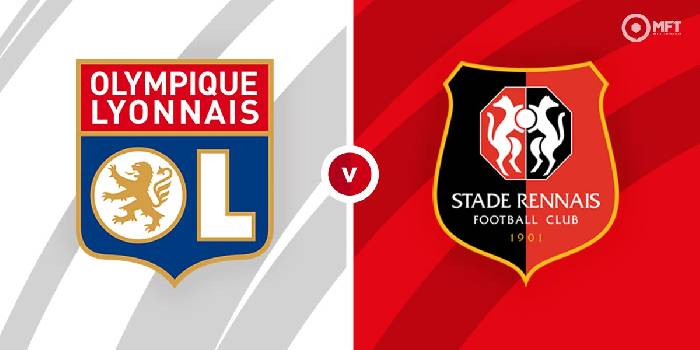 Nhận định, soi k&egrave;o Lyon vs Rennes, 18h00 ng&agrave;y 9/4