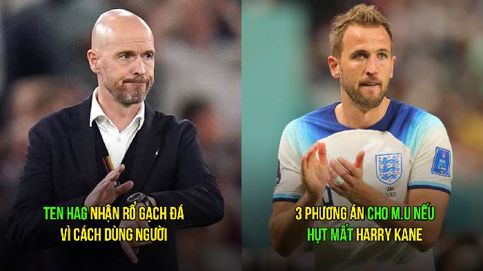 Tin M.U s&aacute;ng 8/5: Ten Hag nhận rổ gạch đ&aacute;; 3 lựa chọn cho M.U nếu hụt Kane