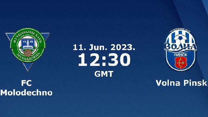 Nhận định, soi k&egrave;o FC Molodechno vs Volna Pinsk, 19h30 ng&agrave;y 11/6