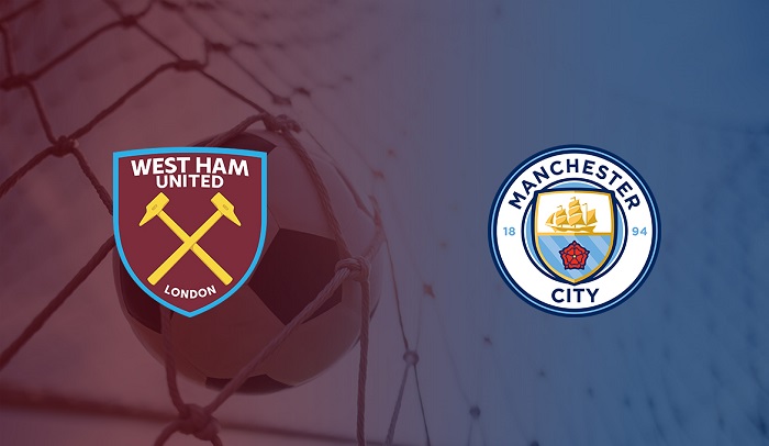 Nhận định West Ham vs Man City, 18h30 10/08 (Ngoại hạng Anh)