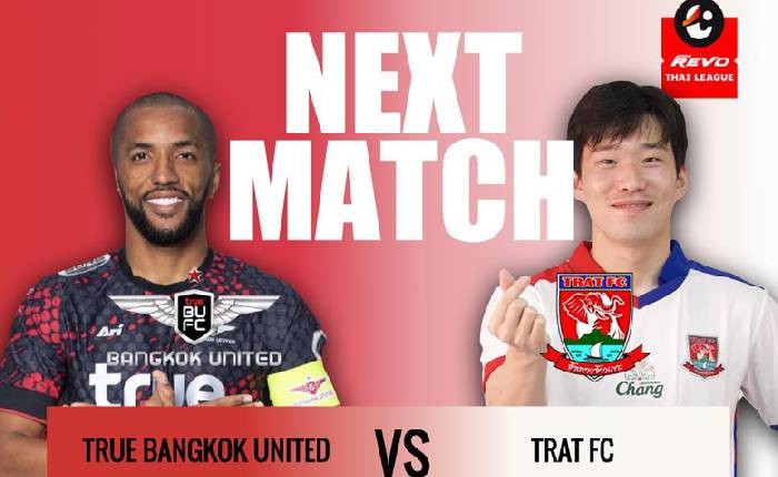 Nhận định, soi k&egrave;o Bangkok United với Trat FC, 19h00 ng&agrave;y 12/5: Cửa tr&ecirc;n &lsquo;tạch&rsquo;