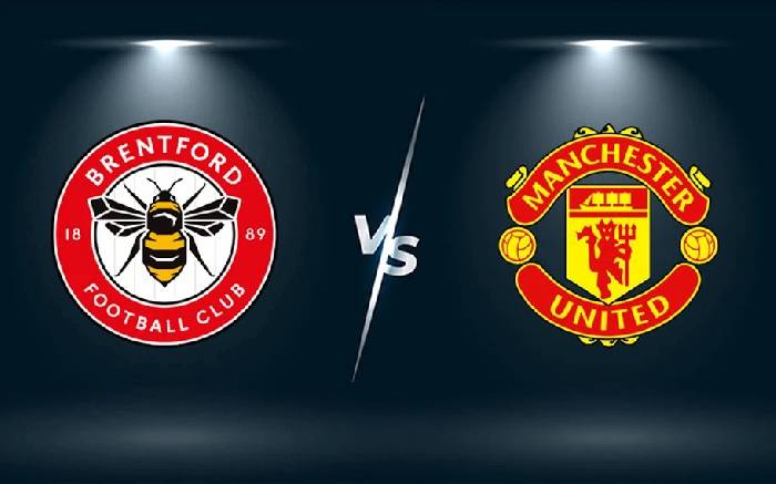 Biến động tỷ lệ k&egrave;o Brentford vs MU, 23h30 ng&agrave;y 13/8