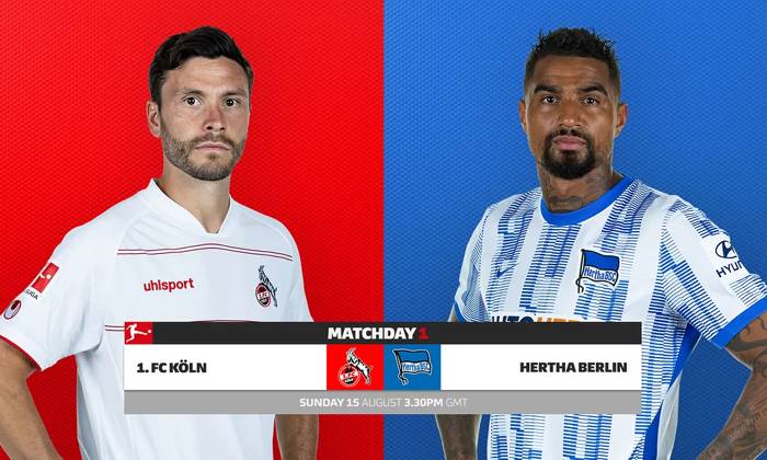 Nhận định, soi k&egrave;o Cologne vs Hertha Berlin, 22h30 ng&agrave;y 15/8