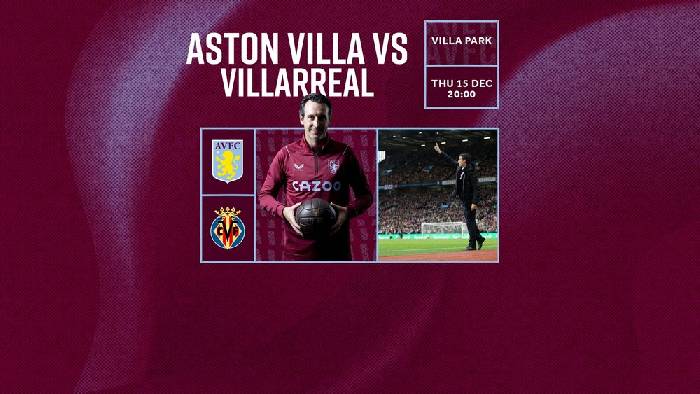 Nhận định, soi k&egrave;o Aston Villa vs Villarreal, 3h ng&agrave;y 16/12