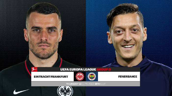 Nhận định, soi k&egrave;o Eintracht Frankfurt vs Fenerbahce, 2h00 ng&agrave;y 17/9