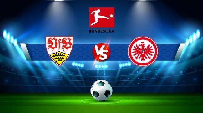 Soi k&egrave;o, dự đo&aacute;n Macao Stuttgart vs Eintracht Frankfurt, 20h30 ng&agrave;y 17/9