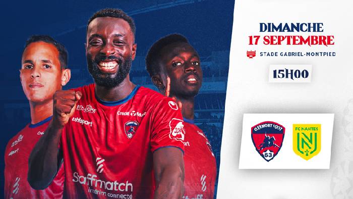 Nhận định, soi k&egrave;o Clermont Foot vs Nantes, 20h00 ng&agrave;y 17/9