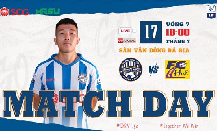 Link xem trực tiếp B&agrave; Rịa Vũng T&agrave;u vs Huế, 18h ng&agrave;y 17/7
