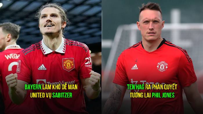 Tin M.U s&aacute;ng 18/4: Ten Hag chốt sổ Phil Jones; Bayern ra y&ecirc;u s&aacute;ch vụ Sabitzer