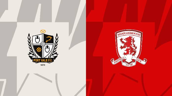 Nhận định, soi k&egrave;o Port Vale vs Middlesbrough, 2h45 ng&agrave;y 20/12