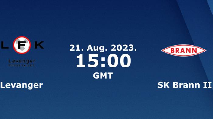 Nhận định, soi k&egrave;o Levanger FK vs Brann B, 22h00 ng&agrave;y 21/8