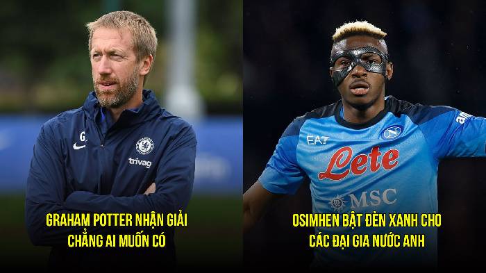 Tin Chelsea s&aacute;ng 23/3: Potter nhận giải kh&oacute; đỡ; Ph&aacute; đ&aacute;m Barca ở h&egrave; 2023