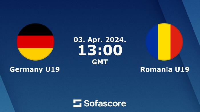 Nhận định, soi k&egrave;o U19 Đức với U19 Romania, 18h30 ng&agrave;y 23/3: Nhiệm vụ phải thắng của xe tăng trẻ