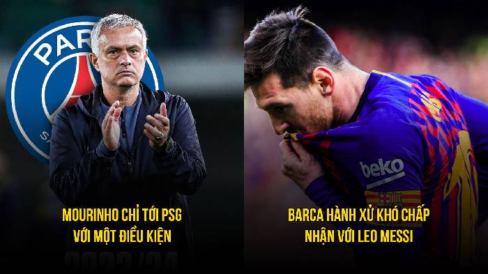 Bản tin tối 24/3: Barca h&agrave;nh xử lố bịch với Messi; Mourinho ra điều kiện với PSG