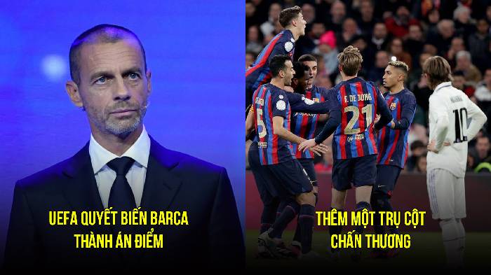 Tin Barca s&aacute;ng 24/3: UEFA 'ra tay' với Barca; Tranh sao s&aacute;ng Napoli với Real
