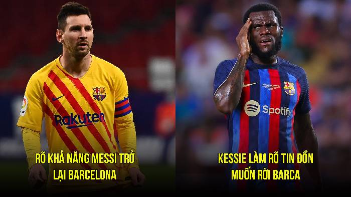 Tin Barca tối 24/3: Messi c&oacute; thể trở lại Barca; Kessie l&agrave;m r&otilde; tin đồn ra đi