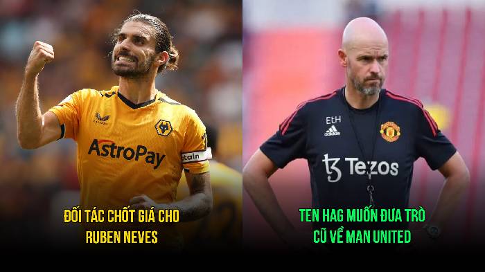 Tin M.U tối 25/3: Ten Hag muốn c&oacute; tr&ograve; cũ; Đối t&aacute;c chốt sổ Ruben Neves