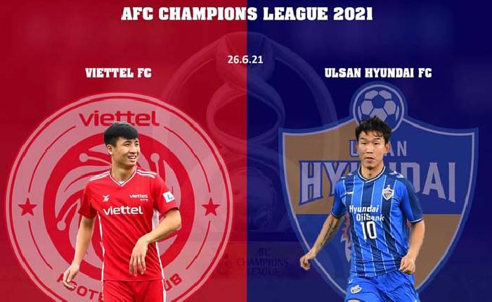 Link xem trực tiếp Viettel vs Ulsan Hyundai, 21h ng&agrave;y 26/6