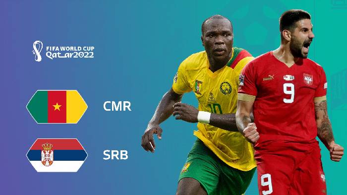 Ti&ecirc;n tri đại b&agrave;ng dự đo&aacute;n Cameroon vs Serbia, 17h ng&agrave;y 28/11