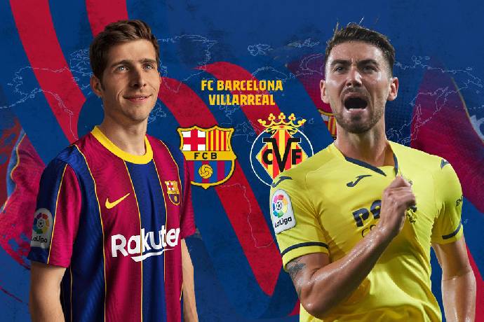 Nhận định, soi k&egrave;o Barcelona vs Villarreal, 0h30 ng&agrave;y 28/1