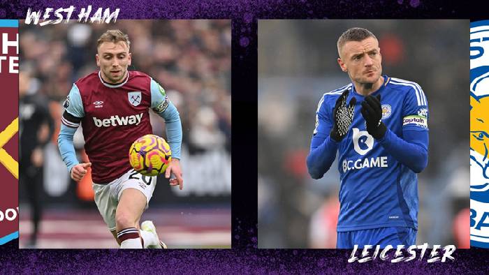 K&egrave;o v&agrave;ng b&oacute;ng đ&aacute; West Ham vs Leicester, 03h00 ng&agrave;y 28/2: Kh&oacute; tin The Foxes