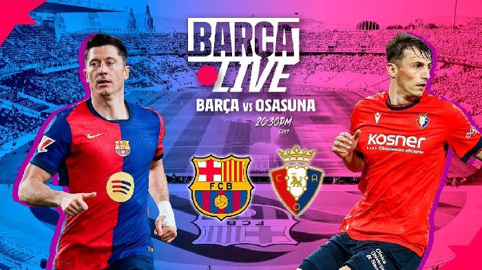 Nhận định, soi k&egrave;o Barca vs Osasuna, 03h00 ng&agrave;y 28/3: Củng cố ng&ocirc;i đầu