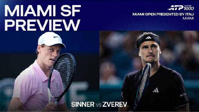 Nhận định tennis Sinner vs Zverev - B&aacute;n kết Miami Open, 4h00 ng&agrave;y 28/3