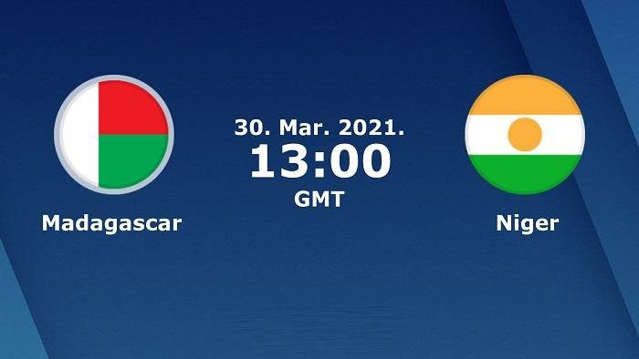 Nhận định Madagascar vs Niger, 20h00 ng&agrave;y 30/3