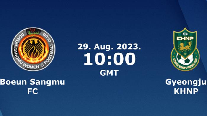 Nhận định, soi k&egrave;o nữ Gyeongju vs nữ Boeun Sangmu, 17h00 ng&agrave;y 29/8