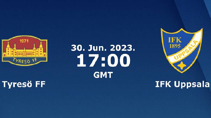 Nhận định, soi k&egrave;o Tyreso vs IFK Uppsala, 0h ng&agrave;y 1/7