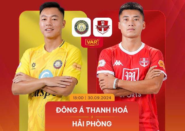 Link trực tiếp Thanh H&oacute;a vs Hải Ph&ograve;ng, 18h00 ng&agrave;y 30/9, V-League