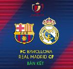 Si&ecirc;u kinh điển ở b&aacute;n kết c&uacute;p nh&agrave; Vua T&acirc;y Ban Nha 2018/19