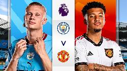 Chuy&ecirc;n gia dự đo&aacute;n kết quả Man City vs MU, 21h00 ng&agrave;y 3/6