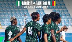 Nhận định, soi k&egrave;o nữ Nigeria vs nữ Cameroon, 22h00 ng&agrave;y 3/6: Chủ nh&agrave; &lsquo;ghi điểm&rsquo;