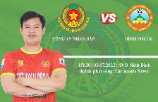 Link xem trực tiếp C&ocirc;ng An Nh&acirc;n D&acirc;n vs B&igrave;nh Phước, 15h30 ng&agrave;y 2/7