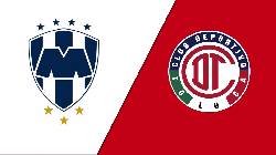 Nhận định, soi k&egrave;o Monterrey vs Toluca, 8h10 ng&agrave;y 6/2