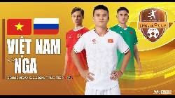 Xem trực tiếp đội tuyển Việt Nam gặp Nga ở đ&acirc;u, tr&ecirc;n k&ecirc;nh n&agrave;o?