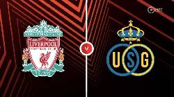 Nhận định, soi k&egrave;o Liverpool vs St. Gilloise, 2h00 ng&agrave;y 6/10